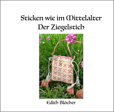 Sticken wie im Mittelalter - der Ziegelstich, das Buch dazu